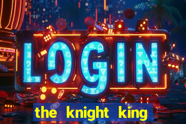 the knight king who returned with a god slime